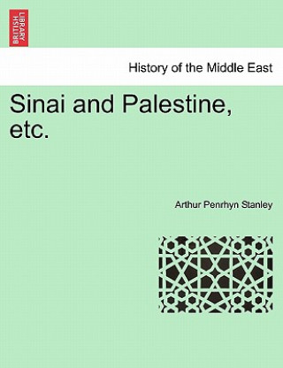 Книга Sinai and Palestine, Etc. Arthur Penrhyn Stanley