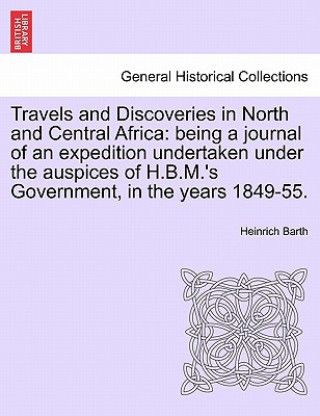 Carte Travels and Discoveries in North and Central Africa Heinrich Barth