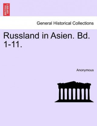 Carte Russland in Asien. Bd. 1-11. Anonymous