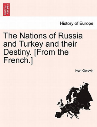 Knjiga Nations of Russia and Turkey and Their Destiny. [From the French.] Ivan Golovin