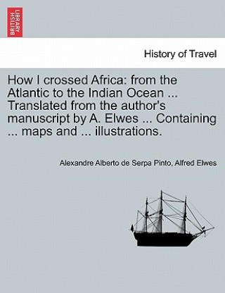 Kniha How I Crossed Africa Alfred Elwes