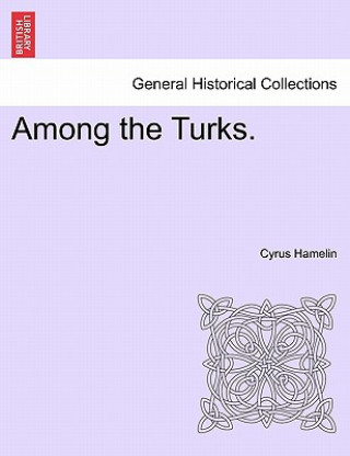 Kniha Among the Turks. Cyrus Hamelin