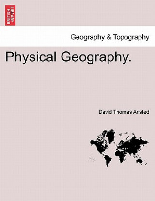 Książka Physical Geography. THIRD EDITION David Thomas Ansted