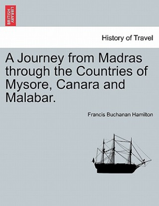 Carte Journey from Madras through the Countries of Mysore, Canara and Malabar. Francis Buchanan Hamilton