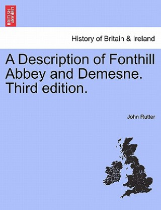 Carte Description of Fonthill Abbey and Demesne. Third Edition. John Rutter