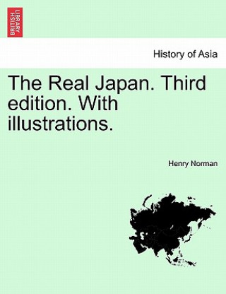 Kniha Real Japan. Third Edition. with Illustrations. Henry Norman