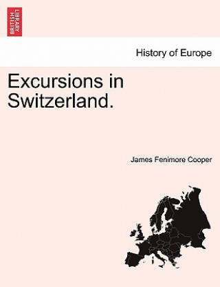 Livre Excursions in Switzerland. James Fenimore Cooper