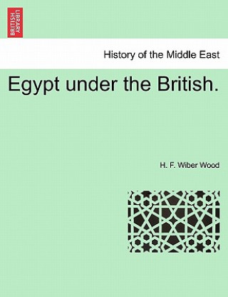 Carte Egypt Under the British. H F Wiber Wood