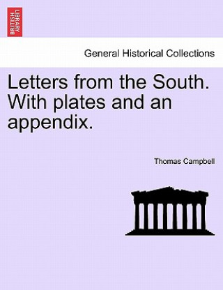 Kniha Letters from the South. with Plates and an Appendix. Thomas Campbell