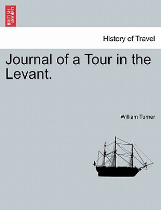 Carte Journal of a Tour in the Levant. William Turner