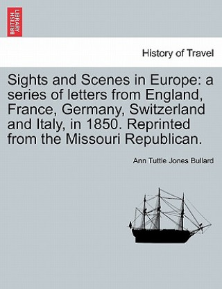 Книга Sights and Scenes in Europe Ann Tuttle Jones Bullard