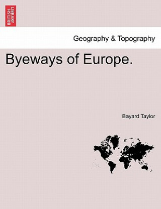 Kniha Byeways of Europe. Bayard Taylor