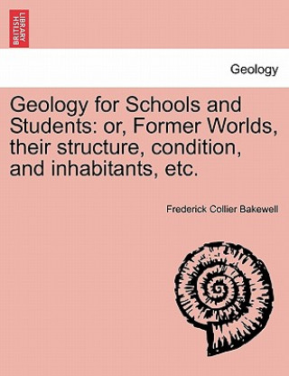 Książka Geology for Schools and Students Frederick Collier Bakewell