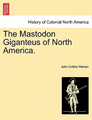 Książka Mastodon Giganteus of North America. John Collins Warren