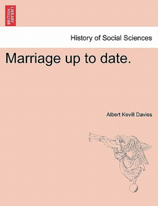 Kniha Marriage Up to Date. Vol. II Albert Kevill Davies