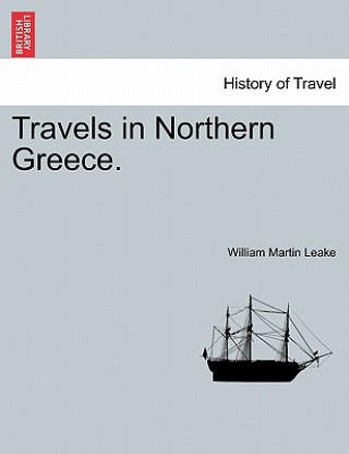 Carte Travels in Northern Greece. William Martin Leake