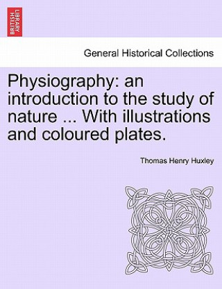 Knjiga Physiography Thomas Henry Huxley