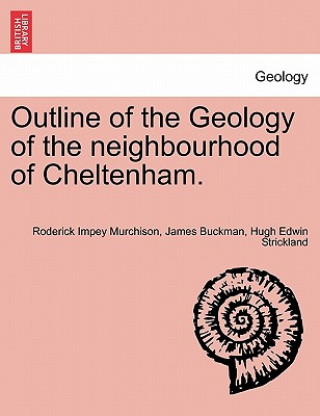Carte Outline of the Geology of the Neighbourhood of Cheltenham. Hugh Edwin Strickland
