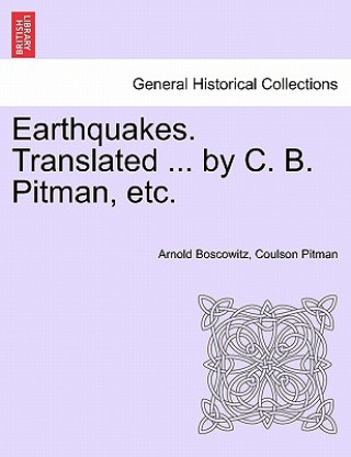 Libro Earthquakes. Translated ... by C. B. Pitman, Etc. Coulson Pitman