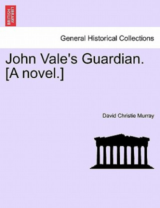 Livre John Vale's Guardian. [A Novel.] David Christie Murray