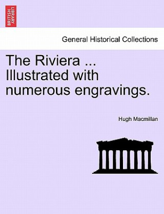 Könyv Riviera ... Illustrated with Numerous Engravings. MacMillan