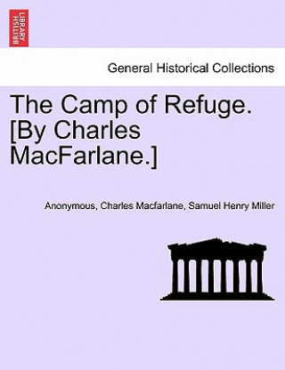 Книга Camp of Refuge. [By Charles MacFarlane.] Anonymous