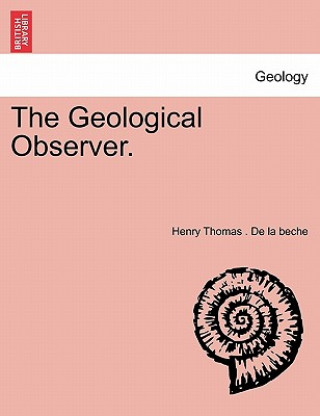 Buch Geological Observer. Henry Thomas De La Beche