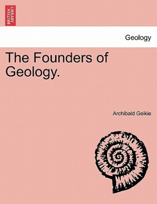 Book Founders of Geology. Geikie