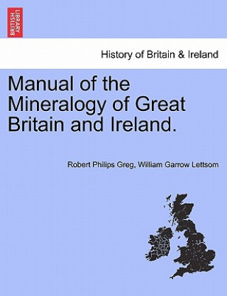 Knjiga Manual of the Mineralogy of Great Britain and Ireland. William Garrow Lettsom