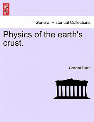 Carte Physics of the Earth's Crust. Osmond Fisher