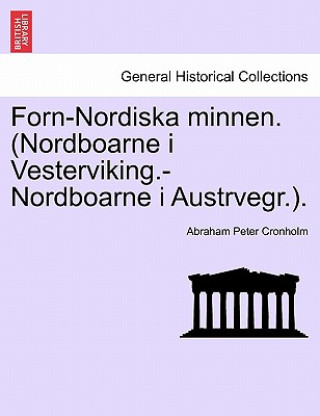 Buch Forn-Nordiska minnen. (Nordboarne i Vesterviking.-Nordboarne i Austrvegr.). Abraham Peter Cronholm