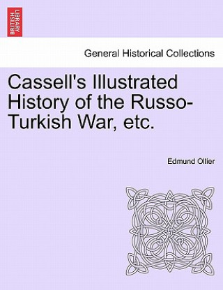 Kniha Cassell S Illustrated History of the Russo-Turkish War, Volume II Edmund Ollier