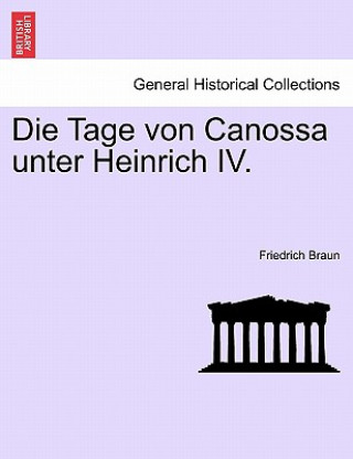 Carte Die Tage Von Canossa Unter Heinrich IV. Friedrich Braun