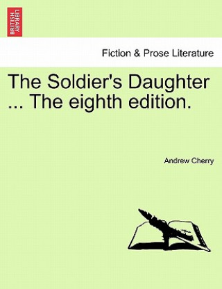 Kniha Soldier's Daughter ... the Eighth Edition. Andrew Cherry