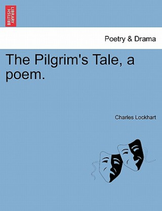 Książka Pilgrim's Tale, a Poem. Charles (Hong Kong City Polytechnic) Lockhart