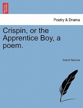 Kniha Crispin, or the Apprentice Boy, a Poem. David Service