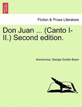 Carte Don Juan ... (Canto I-II.) Second Edition. Lord George Gordon Byron