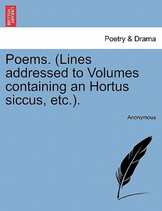 Kniha Poems. (Lines Addressed to Volumes Containing an Hortus Siccus, Etc.). Anonymous