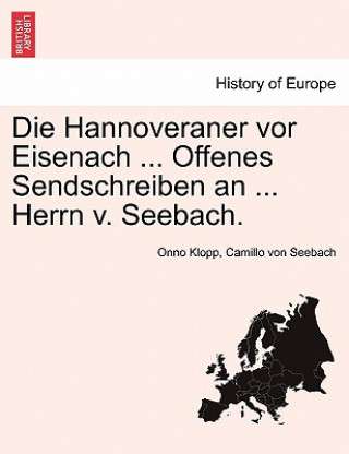 Kniha Hannoveraner VOR Eisenach ... Offenes Sendschreiben an ... Herrn V. Seebach. Camillo Von Seebach