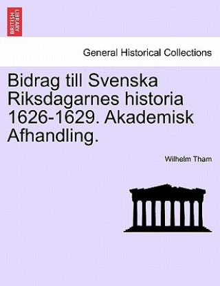 Kniha Bidrag Till Svenska Riksdagarnes Historia 1626-1629. Akademisk Afhandling. Tham