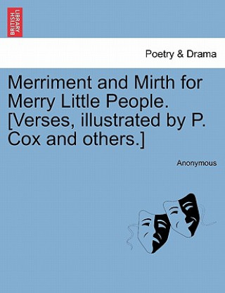 Knjiga Merriment and Mirth for Merry Little People. [verses, Illustrated by P. Cox and Others.] Anonymous