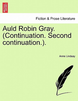 Książka Auld Robin Gray. (Continuation. Second Continuation.). Anne Lindsay