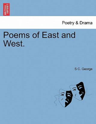 Carte Poems of East and West. S C George