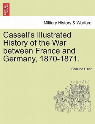 Knjiga Cassell's Illustrated History of the War Between France and Germany, 1870-1871. Edmund Ollier