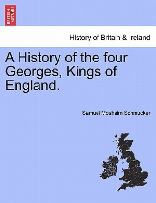 Carte History of the Four Georges, Kings of England. Samuel Moshaim Schmucker