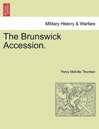 Knjiga Brunswick Accession. Percy Garnier Thornton