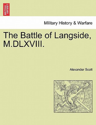 Könyv Battle of Langside, M.DLXVIII. Alexander Scott