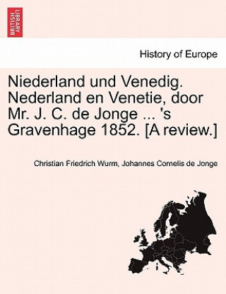 Book Niederland Und Venedig. Nederland En Venetie, Door Mr. J. C. de Jonge ... 's Gravenhage 1852. [a Review.] Johannes Cornelis De Jonge