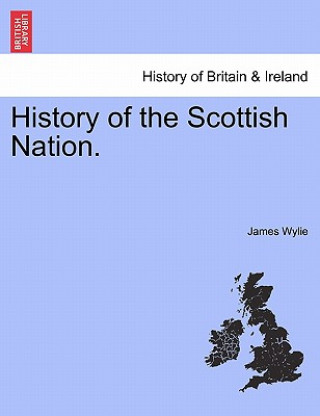 Carte History of the Scottish Nation. James Wylie