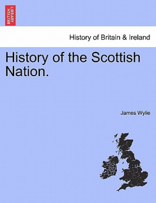 Kniha History of the Scottish Nation. James Wylie